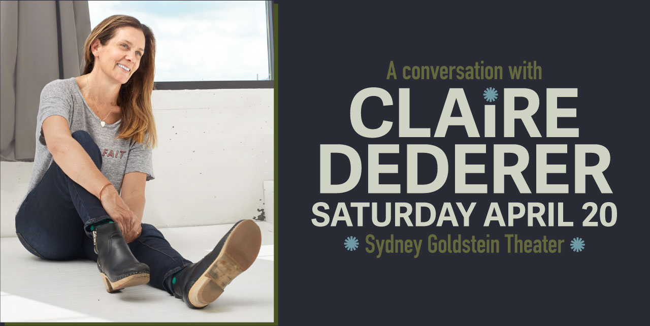 A conversation with Claire Dederer. Saturday, April 20. Sydney Goldstein Theater.